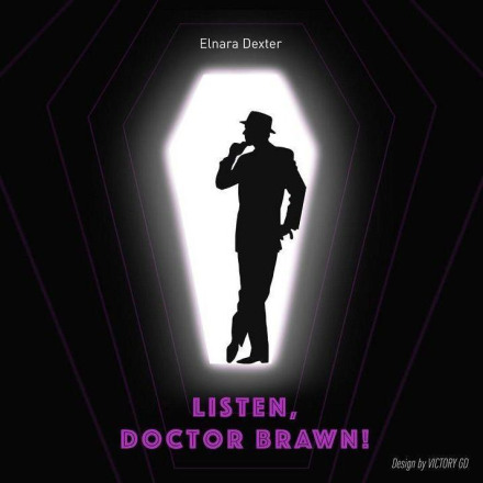 Listen, Doctor Brawn!